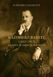 Okładka książki Kazimierz Bartel 1882-1941