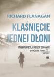 Klaśnięcie jednej dłoni. Autor: Flanagan Richard. Dadada.pl Okładka książki Klaśnięcie jednej dłoni