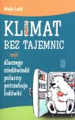 Okładka książki Klimat bez tajemnic czyli dlaczego niedźwiedź...