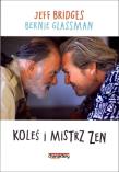 Koleś i mistrz zen. Autor: Bridges Jeff, Glassman Bernie. Dadada.pl Okładka książki Koleś i mistrz zen