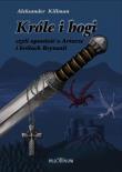 Króle i bogi czyli opowieść o Arturze i królach Brytanii. Autor: Killman Aleksander. Dadada.pl Okładka książki Króle i bogi czyli opowieść o Arturze i królach Brytanii