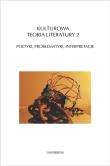 Kulturowa teoria literatury 2 Poetyki, problematyki, interpretacje. Autor: Opracowanie zbiorowe. Dadada.pl Okładka książki Kulturowa teoria literatury 2 Poetyki, problematyki, interpretacje