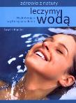 Leczymy wodą. Hydroterapia wg Kneippa w domu. Autor: Giselle Roeder. Dadada.pl Okładka książki Leczymy wodą. Hydroterapia wg Kneippa w domu