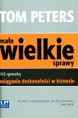 Okładka książki Małe wielkie sprawy. 163 sposoby osiągania...