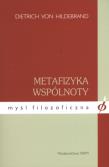 Metafizyka wspólnoty. Myśl filozoficzna. Autor: Dietrich von Hildebrand. Dadada.pl Okładka książki Metafizyka wspólnoty. Myśl filozoficzna