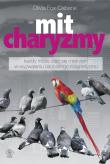 Mit charyzmy. Autor: Olivia Fox Cabane. Dadada.pl Okładka książki Mit charyzmy