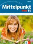 Mittelpunkt neu B2 Lehrbuch. Autor: Opracowanie zbiorowe. Dadada.pl Okładka książki Mittelpunkt neu B2 Lehrbuch