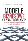 Modele biznesowe w działalności MMSP. Autor: Teresa Szot-Gabryś. Dadada.pl Okładka książki Modele biznesowe w działalności MMSP