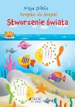 Moja Biblia kropka do kropki Stworzenie świata. Autor: Christina Goodings. Dadada.pl Okładka książki Moja Biblia kropka do kropki Stworzenie świata