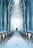 Most przez czas. Autor: Opracowanie zbiorowe. Dadada.pl Okładka książki Most przez czas