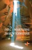 (Nie)? wiarygodne zmartwychwstanie. Autor: McDowell Sean. Dadada.pl Okładka książki (Nie)? wiarygodne zmartwychwstanie