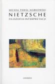 Nietzsche Filozofia interpretacji. Autor: Markowski Michał Paweł. Dadada.pl Okładka książki Nietzsche Filozofia interpretacji