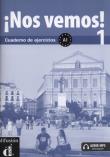 Nos vemos! 1 Cuaderno de ejercicios. Autor: Lloret Ivorra Eva Maria, Ribas Rosa. Dadada.pl Okładka książki Nos vemos! 1 Cuaderno de ejercicios