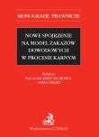 Nowe spojrzenie na model zakazów dowodowych w procesie karnym. Autor: Skorupka Jerzy, Anna Drozd. Dadada.pl Okładka książki Nowe spojrzenie na model zakazów dowodowych w procesie karnym