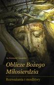 Oblicze Bożego Miłosierdzia. Autor: Guzowski Krzysztof. Dadada.pl Okładka książki Oblicze Bożego Miłosierdzia