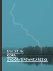 Odra. Życiorys pewnej rzeki. Autor: Rada Uwe. Dadada.pl Okładka książki Odra. Życiorys pewnej rzeki