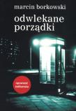 Odwlekane porządki. Autor: Marcin Borkowski. Dadada.pl Okładka książki Odwlekane porządki