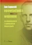 Okładka książki Opowiadania wojenne. W niemieckich i sowieckich kleszczach
