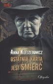 Ostatnią kartą jest śmierć w.2010. Autor: Klejzerowicz Anna. Dadada.pl Okładka książki Ostatnią kartą jest śmierć w.2010