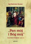 Pan mój i Bóg mój Tom 2. Autor: Ryczan Kazimierz. Dadada.pl Okładka książki Pan mój i Bóg mój Tom 2