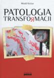 Patologia transformacji. Autor: Kieżun Witold. Dadada.pl Okładka książki Patologia transformacji