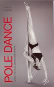 Okładka książki Pole dance. Taniec na rurze, jakiego nie znacie...