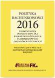 Okładka książki Polityka rachunkowości 2016 z komentarzem do planu kont dla jednostek budżetowych i samorządowych za