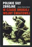 Polskie siły zbrojne w czasie drugiej wojny światowej. Autor: Bałuk Starba Stefan. Dadada.pl Okładka książki Polskie siły zbrojne w czasie drugiej wojny światowej