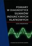 Okładka książki Pomiary w diagnostyce silników indukcyjnych klatkowych