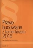 Prawo Budowlane z komentarzem 2016. Autor: praca zbiorowa. Dadada.pl Okładka książki Prawo Budowlane z komentarzem 2016