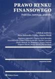 Prawo rynku finansowego. Autor: Fedorowicz Magdalena, Eugenia Fojcik-Mastalska, Jurkowska-Zeidler Anna, Cezary Kosikowski (red.), Lemonnier Mariola, Maśniak Dorota, Jan Monkiewicz (red.), Nieborak Tomasz, Ofiarski Zbigniew, Marcin Olszak, Orlicki Marcin. Dadada.pl Okładka książki Prawo rynku finansowego