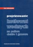 Okładka książki Projektowanie kotłowni wodnych na paliwa ciekłe i gazowe