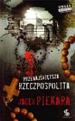 Przenajświętsza Rzeczpospolita. Autor: Jacek Piekara. Dadada.pl Okładka książki Przenajświętsza Rzeczpospolita