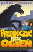 Okładka książki Przeskoczyć przez ogień