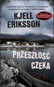 Przeszłość czeka. Autor: Kjell Eriksson. Dadada.pl Okładka książki Przeszłość czeka