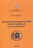 Reorganizacja samorządowych szkół i placówek publicznych a prawa pracownicze. Autor: Michalak Dorota. Dadada.pl Okładka książki Reorganizacja samorządowych szkół i placówek publicznych a prawa pracownicze