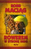 Rowerem w stronę Indii. Autor: Robert Robb Maciąg. Dadada.pl Okładka książki Rowerem w stronę Indii