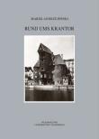 Okładka książki Rund ums Krantor Die Freie Stadt Danzig in Erinnerungen Ausgewählte Aspekte des Alltagslebens