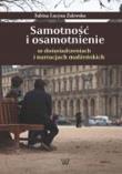 Samotność i osamotnienie w doświadczeniach i narracjach małżeńskich. Autor: Zalewska Sabina Lucyna. Dadada.pl Okładka książki Samotność i osamotnienie w doświadczeniach i narracjach małżeńskich