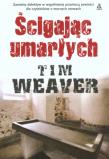 Okładka książki Ścigając umarłych - Tim Weaver