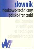 Słownik naukowo - techniczny polsko - francuski. Wydawca: WNT. Dadada.pl Opakowanie Słownik naukowo - techniczny polsko - francuski