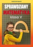 Sprawdziany. Matematyka. Klasa 5. Autor: Figat-Jeziorska Agnieszka. Dadada.pl Okładka książki Sprawdziany. Matematyka. Klasa 5