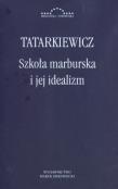 Szkoła marburska i jej idealizm. Autor: Tatarkiewicz Władysław. Dadada.pl Okładka książki Szkoła marburska i jej idealizm