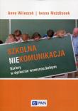Szkolna niekomunikacja. Autor: Wileczek Anna, Możdżonek Iwona. Dadada.pl Okładka książki Szkolna niekomunikacja