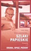 Szlaki papieskie. Przewodnik. Tom 3 Orawa.... Autor: Urszula J. Własiuk. Dadada.pl Okładka książki Szlaki papieskie. Przewodnik. Tom 3 Orawa...