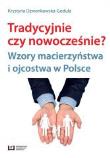 Tradycyjnie czy nowocześnie?. Autor: Dzwonkowska-Godula Krystyna. Dadada.pl Okładka książki Tradycyjnie czy nowocześnie?