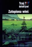 Okładka książki Trzej detektywi. Zatopiona wieś
