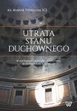 Utrata stanu duchownego w aktualnym prawodawstwie Kościoła łacińskiego. Autor: Stokłosa Marek. Dadada.pl Okładka książki Utrata stanu duchownego w aktualnym prawodawstwie Kościoła łacińskiego