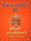 Uwierzyłbyś że Watykan jest państwem. Autor: Platt Richard. Dadada.pl Okładka książki Uwierzyłbyś że Watykan jest państwem