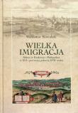 Wielka imigracja. Autor: Kowalski Waldemar. Dadada.pl Okładka książki Wielka imigracja